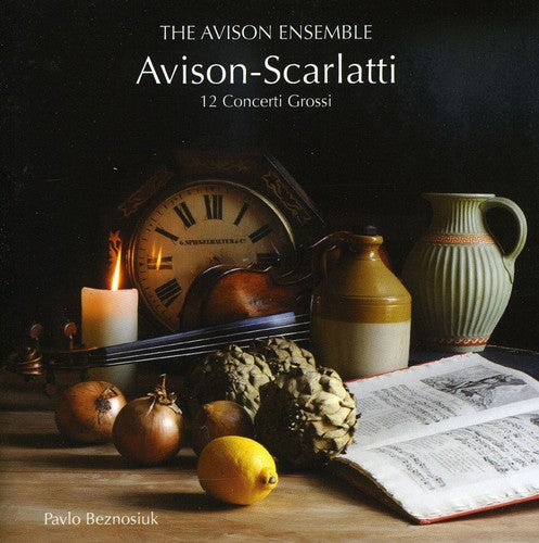 Avison: Concerti grossi After Scarlatti