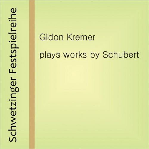Violin Recital: Kremer, Gidon - PROKOFIEV, S. / SCHUBERT, F.