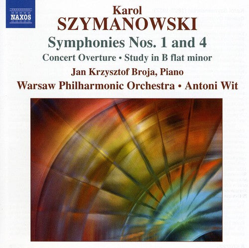 Szymanowski, K.: Symphonies Nos. 1 and 4 / Concert Overture