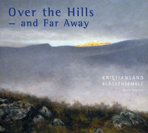 KRISTIANSAND WIND ENSEMBLE: Over the Hills and Far Away