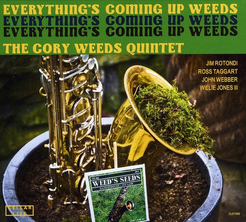 EVERYTHING'S COMING UP WEEDS