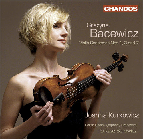 Bacewicz, G.: Violin Concertos Nos. 1, 3, 7 / Overture