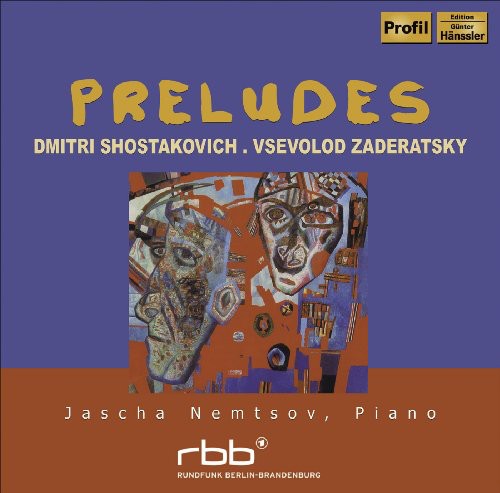 Shostakovich, D.: 24 Preludes / Zaderatsky, V.P.: 24 Prelude