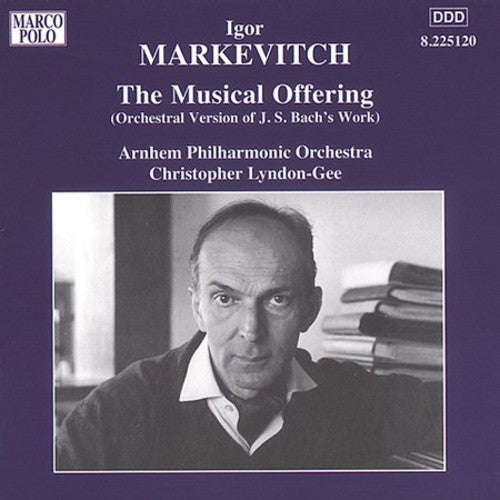 MARKEVITCH: Orchestral Music, Vol.  7 - BACH, J.S.: Musical