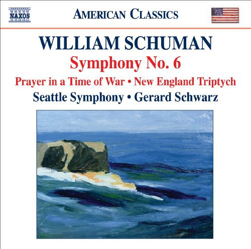Schuman, W.: Symphony No. 6 / Prayer in A Time of War / New