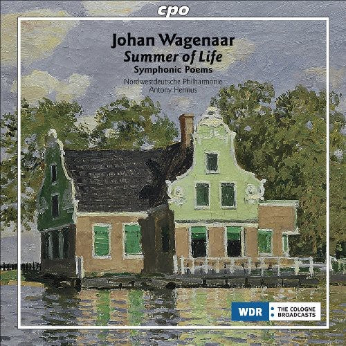 Wagenaar: Summer of Life & Symphonic Poems