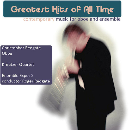 Greatest Hits of All Time (Contemporary Music for Oboe and Ensemble)