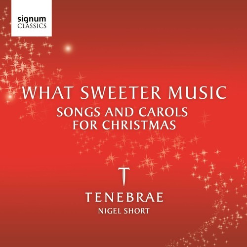 What Sweeter Music - Songs and Carols for Christmas