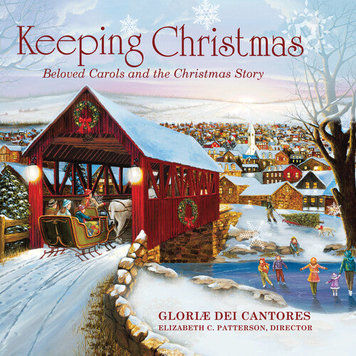 Keeping Christmas: Beloved Carols And The Christmas Story