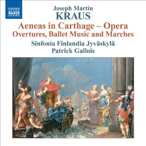 Artwork and Sales Files    Kraus, J.M.: Aeneas in Carthage - Overtures, Ballet Music and Marches