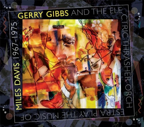 Gerry Gibbs and the Electric Thrasher Orchestra Play the Mus