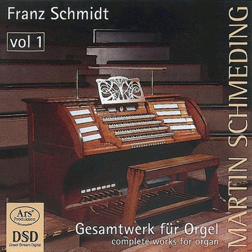 Schmidt, F.: Organ Music (Complete), Vol. 1 - 4 Kleine Chora