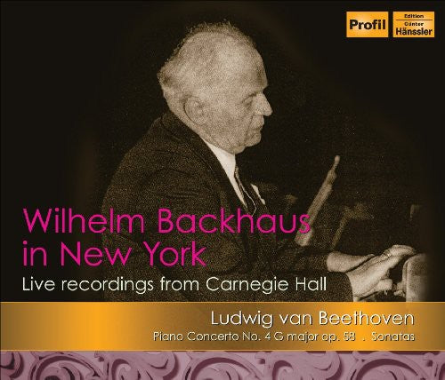 Backhaus, Wilhelm: Live recordings from Carnegie Hall (New Y