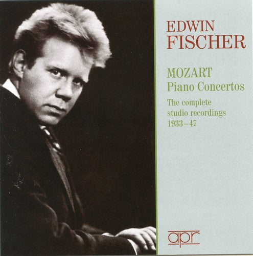 Edwin Fischer: Mozart Piano Concertos - The Complete Studio