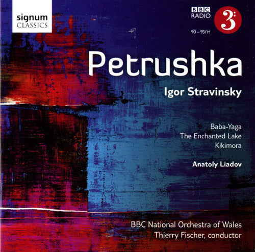 Stravinsky: Petrushka - Liadov: Baba Yaga - The Enchanted La