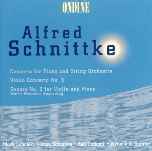Schnittke, A.: Piano Concerto / Violin Concerto No. 3 / Viol