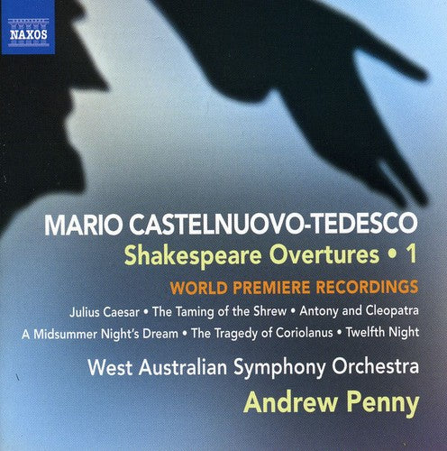Castelnuovo-Tedesco: Shakespeare Overtures, Vol. 1  Penny, West Australian Symphony Orchestra, Marangella, Harrison, Arbuckle, Goldschlager
