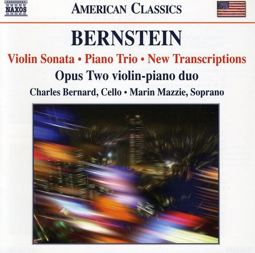 Bernstein: Violin Sonata - Piano Trio - New Transcriptions