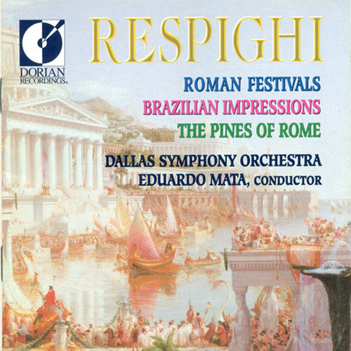 Respighi, O.: Roman Festivals / Brazilian Impressions / Pine