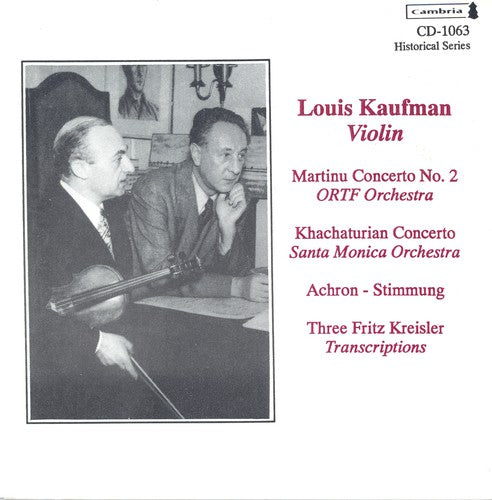Violin Concert: Kaufman, Louis - MARTINU, B. / KHACHATURIAN,