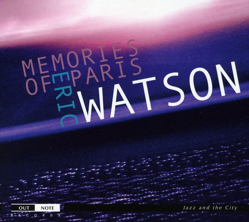 Eric Watson: Memories of Paris