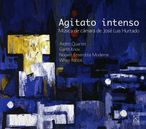 Agitato intenso: Musica de camara de Jose Luis Hurtado