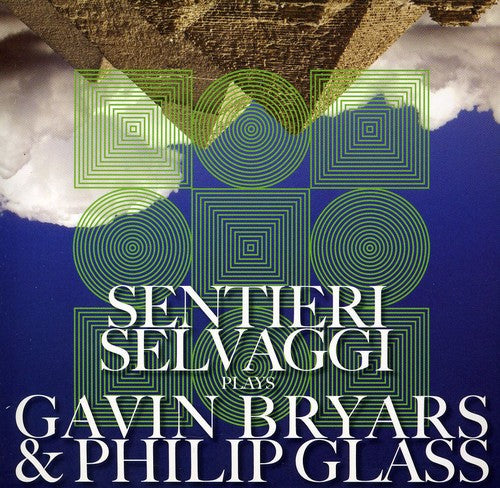 Sentieri Selvaggi Plays Gavin Bryars and Philip Glass
