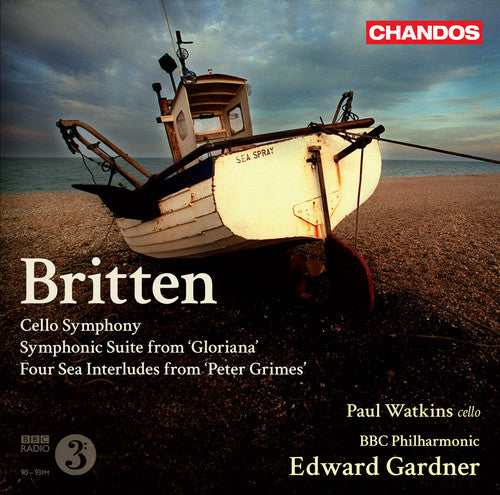 Britten: Cello Symphony - Symphonic Suite from 'Gloriana' -