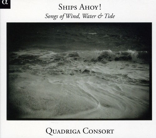 Ships Ahoy ! -  Songs of Wind, Water & Tide
