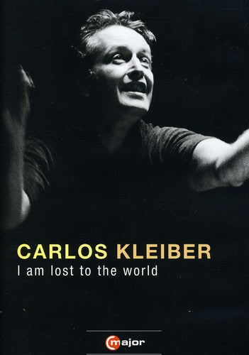 Carlos Kleiber - I am Lost to the World