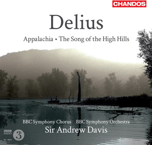 Delius: Appalachia / The Song of the High Hills