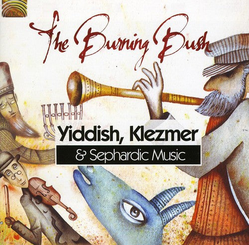 The Burning Bush: Yiddish, Klezmer & Sephardic Music