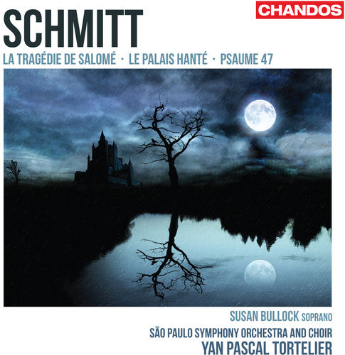 Schmitt: La Tragédie de Salomé - Le palais hanté - Psaume 47