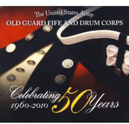Celebrating 50 Years of the Old Guard Fife and Drum Corps