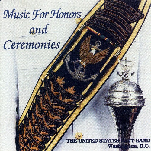 United States Navy Band: Music For Honors And Ceremonies