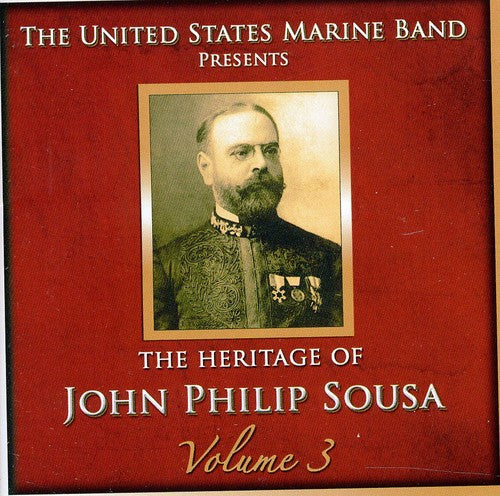 The Heritage of John Philip Sousa, Vol. 3