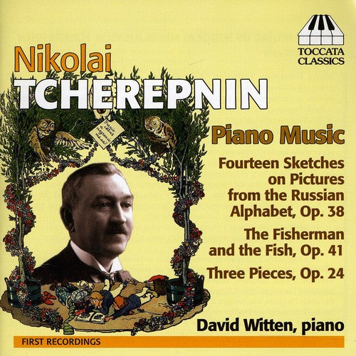 Tcherepnin: Piano Music
