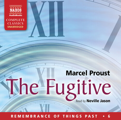 Remembrance of Things Past, Vol. 6: Fugitive (The) (Unabridg