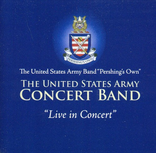 UNITED STATES ARMY CONCERT BAND: Live in Concert