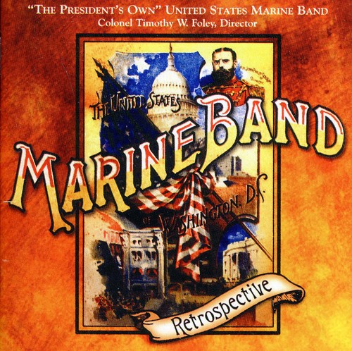 PRESIDENT'S OWN UNITED STATES MARINE BAND: Retrospective