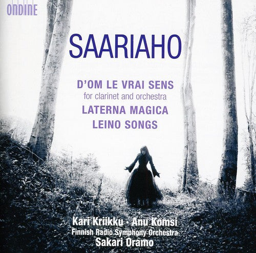 Saariaho: D'OM LE VRAI SENS - Laterna Magica - Leino Songs