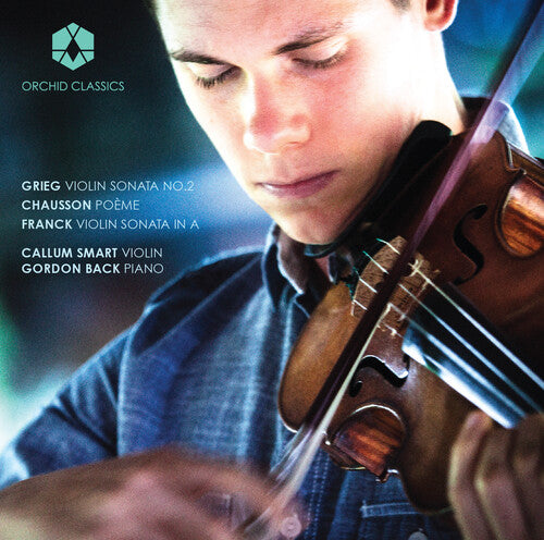 Grieg: Violin Sonata No. 2 - Chausson: Poème - Franck: Violi