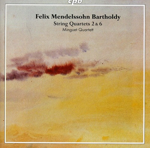 Mendelssohn: String Quartets Nos. 2 & 6