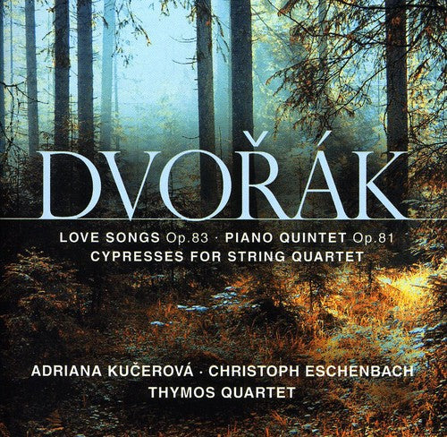 Dvorak: Love Songs - Echo of Songs - Piano Quintet in A majo