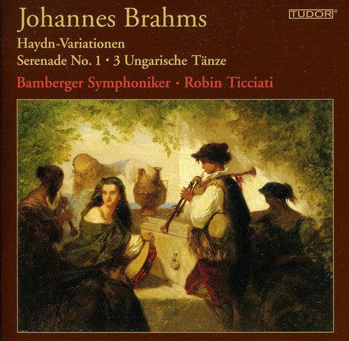 Brahms: Haydn-Variationen - Serenade No. 1 - 3 Ungarische Tä