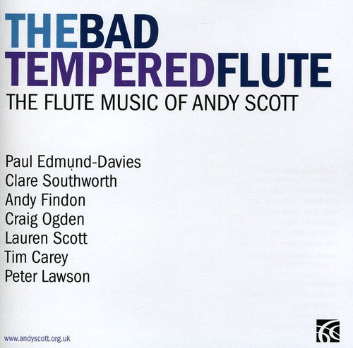 The Bad Tempered Flute: The Flute Music of Andy Scott