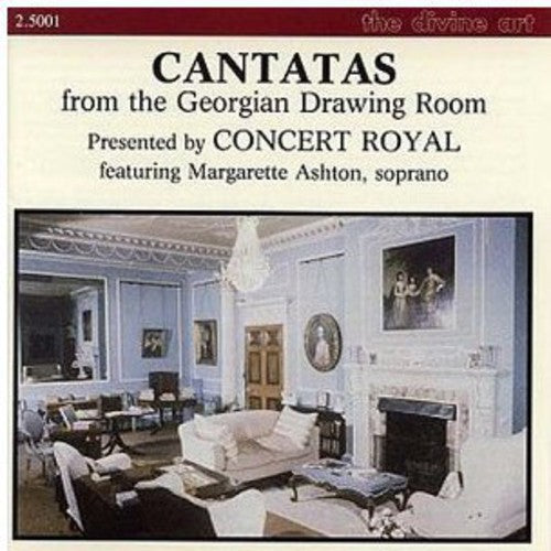 Cantatas from the Georgian Drawing Room / Le Concert Royal