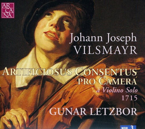 Vilsmayr: Artificiosus Consentus pro Camera a Violino Solo (