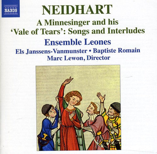 Neidhart: A Minnesinger and His "Vale of Tears" - Songs and