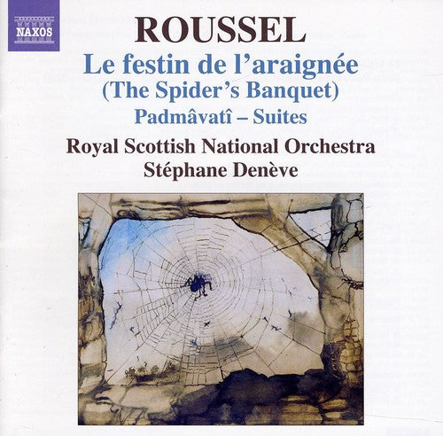 Roussel: Le festin de l'araignée - Padmâvatî Suites